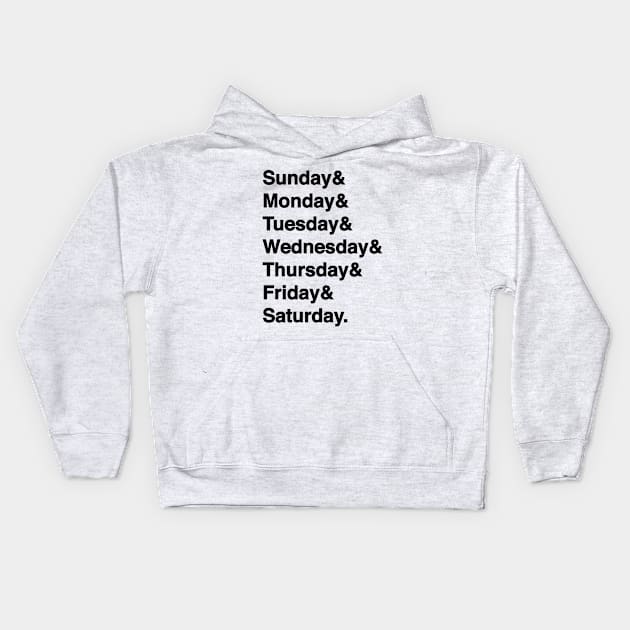 Days Of The Week List (Black Text) Kids Hoodie by inotyler